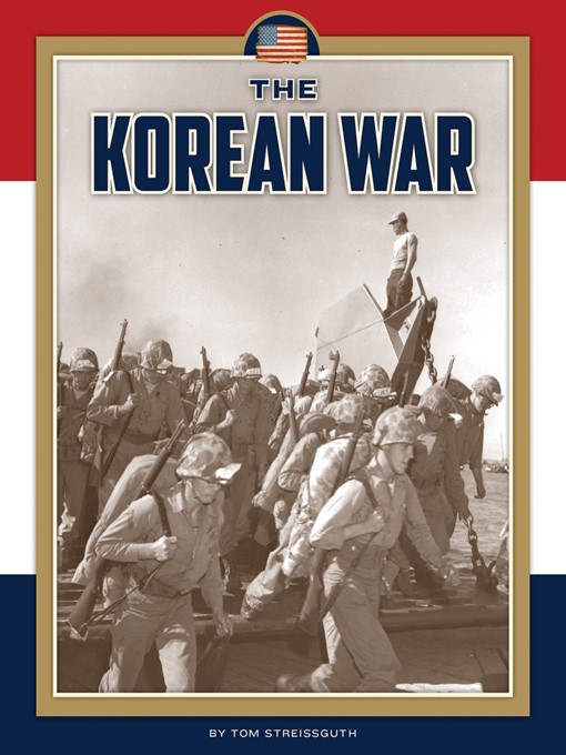 Title details for The Korean War by Tom Streissguth - Available